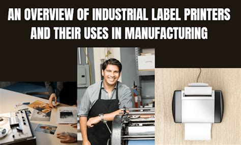 An Overview of Industrial Label Printers and Their Uses in ...