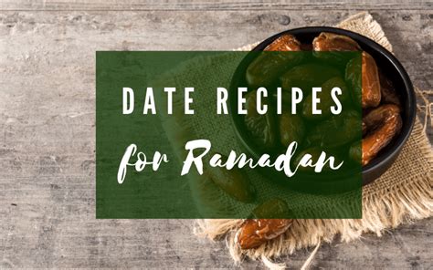 These 8 Recipes with Dates Will Make Your Ramadan Tasty!