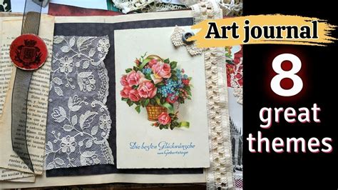 8 inspirational art journal THEMES for junk journals & gluebooks - YouTube