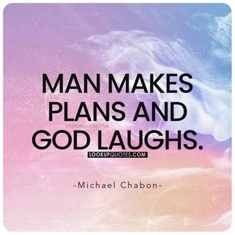 a quote from michael chabon on man makes plans and god laughs, with an ...