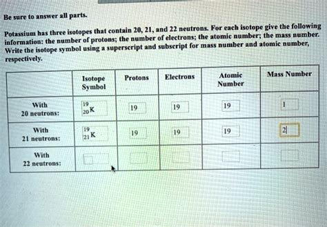 SOLVED:Be sure t0 answer all parts: that contain 20, 21,and 22 neutrons ...