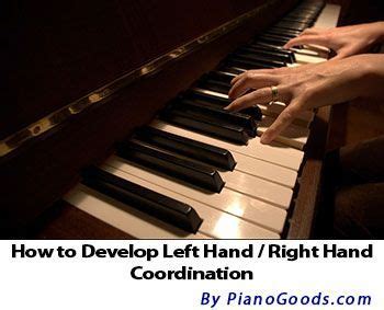 Information on how to develop left/right hand coordination when playing piano. By PianoGoods.com ...