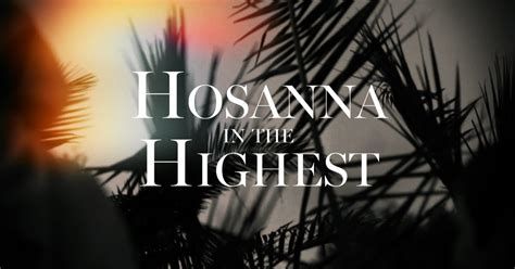 Hosanna In The Highest