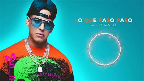 Lo Que Paso Paso - Daddy Yankee (AUDIO) - YouTube