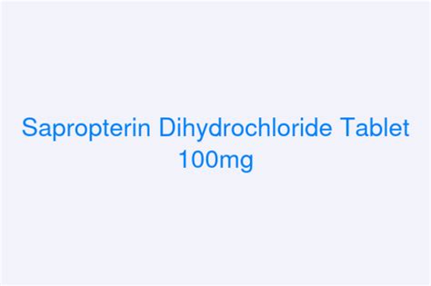 Sapropterin Dihydrochloride Tablet 100mg