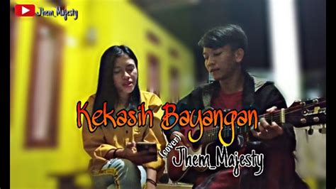 Kekasih Bayangan (cover) @Jhem_Majesty - YouTube