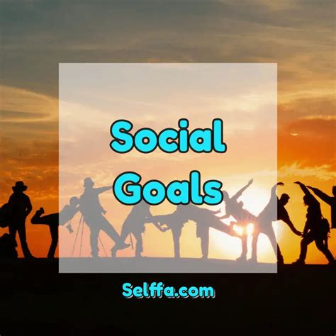 Social Goals: Examples and How to Achieve Them - SELFFA