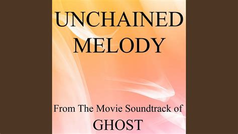 Unchained Melody (From the Movie Soundtrack of Ghost) - YouTube