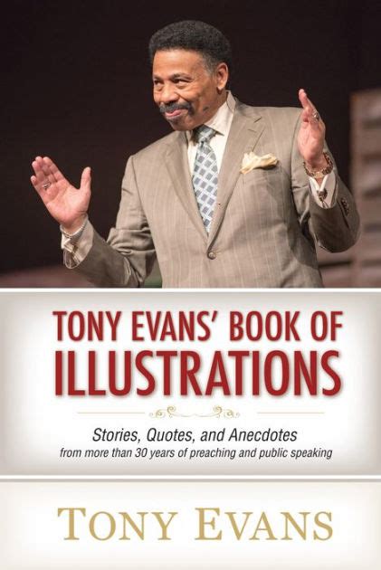 Tony Evans' Book of Illustrations: Stories, Quotes, and Anecdotes from ...