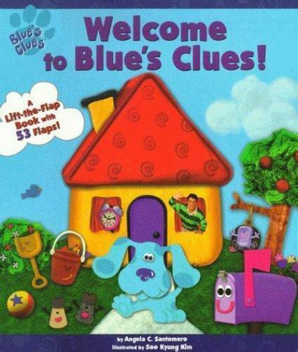 Welcome To Blue's Clues (A Lift-the-Flap Book) by Santomero, Angela C. 9780689829529 | eBay