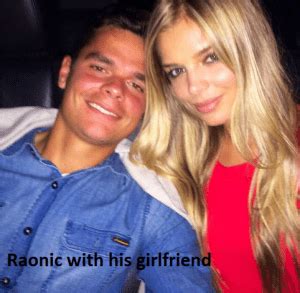 Milos Raonic Tennis Ranking, Wife, Girlfriend, And Family