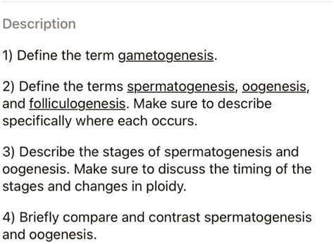 1. Define the term gametogenesis. 2. Define the terms spermatogenesis, oogenesis, and ...