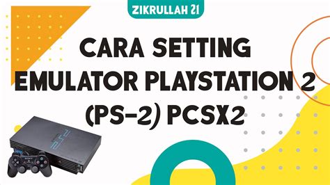 Cara Setting Emulator Playstation 2 (PS-2) PCSX2 - YouTube