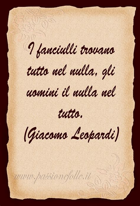 (Giacomo Leopardi) - Passione Folle | Citazioni sagge, Citazioni poetiche, Citazioni significative