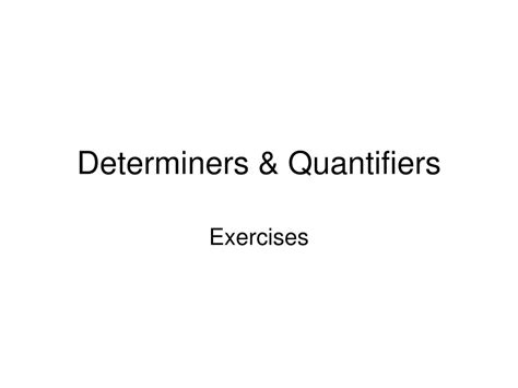 PPT - Determiners & Quantifiers PowerPoint Presentation, free download ...