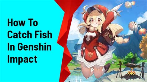 How To Catch Fish In Genshin Impact (Both Ways Explained)