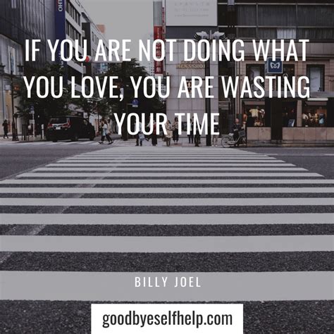 37 Wasting Time Quotes to Get You Motivated - Goodbye Self Help