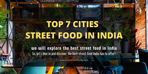 Top 7 Cities with the Best Street Food in India - Photostic Enthusiast