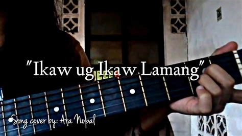 Ikaw ug Ikaw Lamang | Song Cover by sister Ara Nopal | Bisaya Song ...