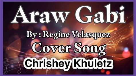 Araw Gabi By: Regine Velasquez ( Cover Lyrics ) Chrishey Khulez - YouTube