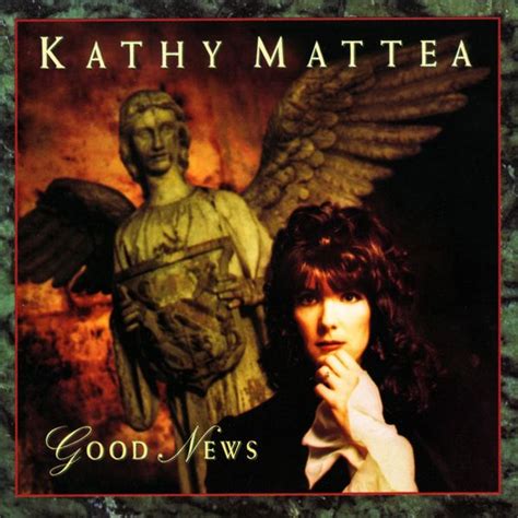 Kathy Mattea - Good News Lyrics and Tracklist | Genius