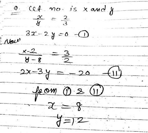 The ratio of two numbers is 2 : 3. If two is subtracted from the first number and 8 from the ...