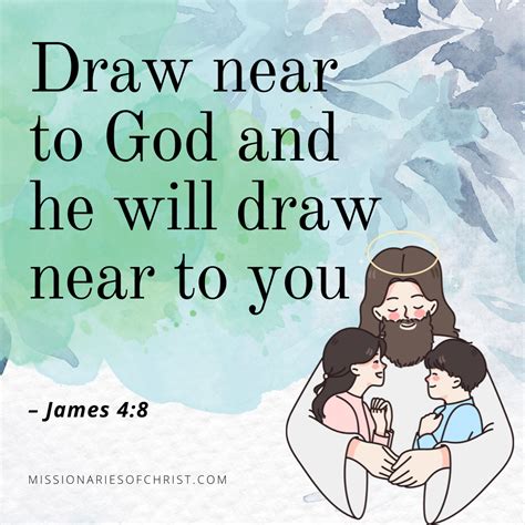 Bible Verse About How God Will Draw Near to You - Missionaries of Christ - Catholic Reading for ...