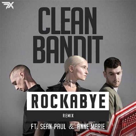 Clean Bandit - Rockabye (ft. Sean Paul & Anne Marie) (Remix)