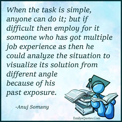 When the task is simple, anyone can do it; but if difficult then | Popular inspirational quotes ...