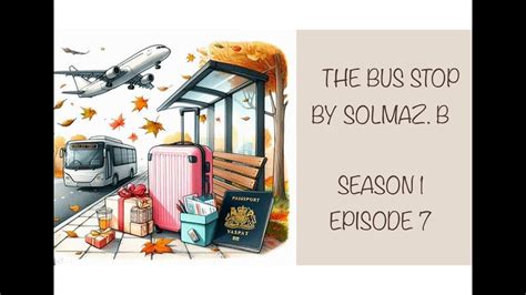 The Bus Stop Season 1 - Episode 7 - YouTube