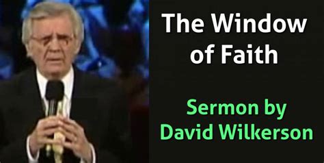 David Wilkerson sermon - The Window of Faith