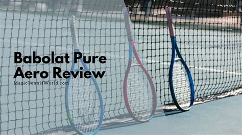 Discover The Power Behind Babolat Pure Aero: A Must-Read Review