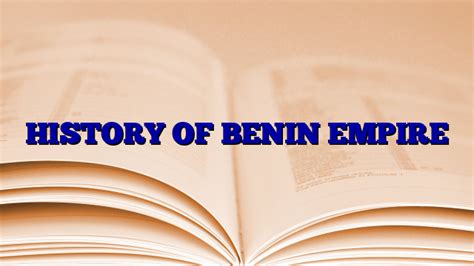 HISTORY OF BENIN EMPIRE | Austintommy.com.ng