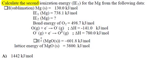 homework - Calculate the second ionization energy for the Mg from the following data ...