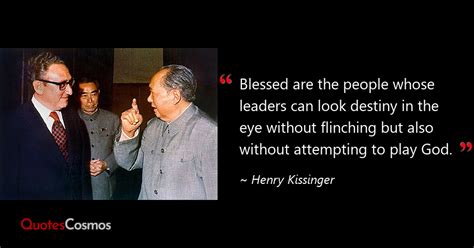 “Blessed are the people whose…” Henry Kissinger Quote