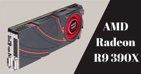 AMD Radeon R9 390X Graphics Card