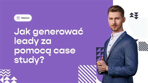 Case study, które generuje zapytania biznesowe (leady) – jak je zrobić? – Krystian Sobotka