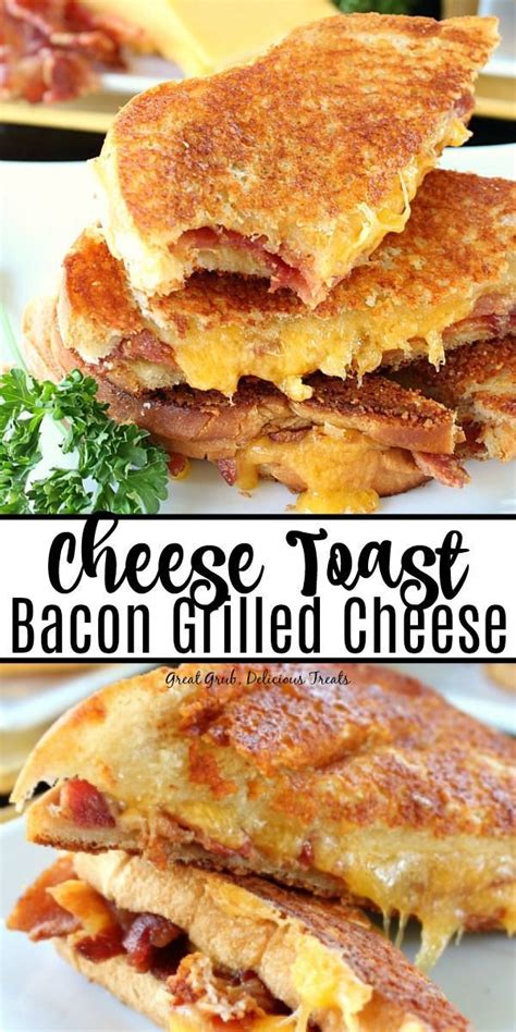 Cheese toast bacon grilled cheese – Artofit