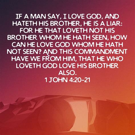 1 john 4 20 21 if a man say i love god and hateth his brother he is a liar for – Artofit