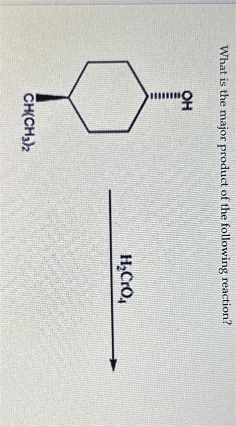 Solved What is the major product of the following | Chegg.com