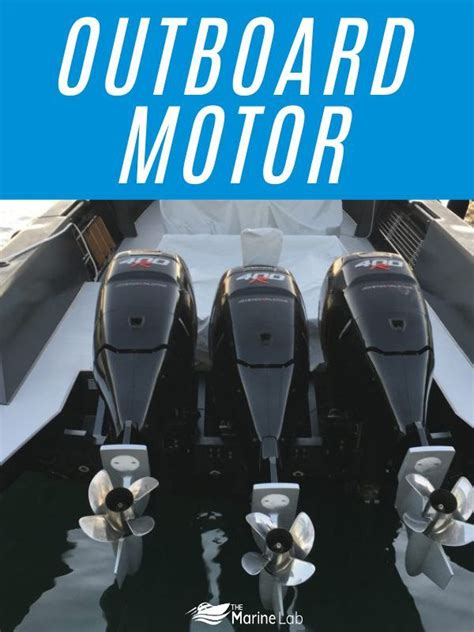 A Complete Guide To All Types of Boat Motor - The Marine Lab | Boat, Boating tips, Outboard motors