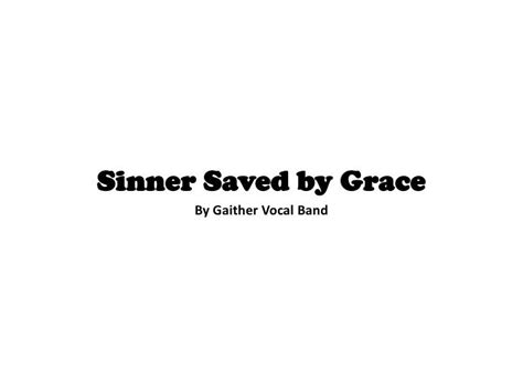 Sinner saved by grace