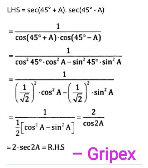 sec(45+A)sec(45-A)=2sec2A - Brainly.in