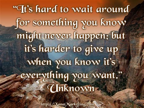 “It's hard to wait around for something you know might never happen ...