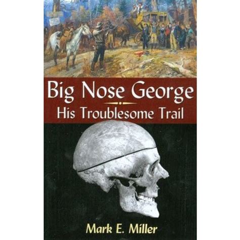 Big Nose George – His Troublesome Trail – C.M. Russell Museum