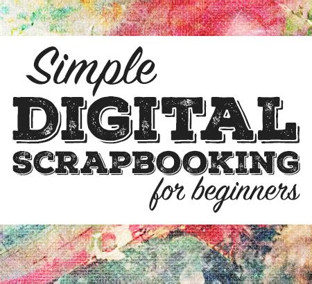 Scrapbooking For Beginners: Ideas, Tips, & Lessons Learned