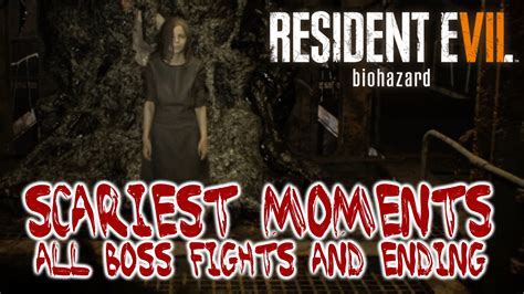 Resident Evil 7 Scariest Moments (Includes ALL Boss Fights and Ending ...