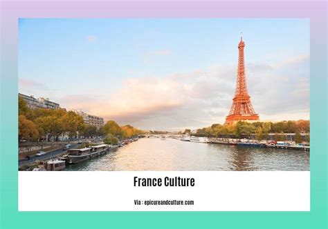 Fun Facts About France Culture: Unveiling the Enchanting Tapestry of French Traditions