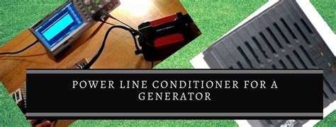 [Definitive Guide] Power Line Conditioner for a Generator