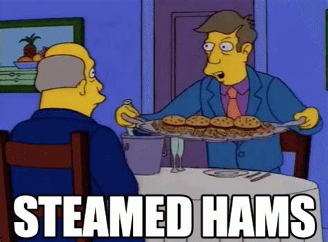 Steamed Hams GIFs | Tenor